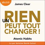 Un rien peut tout changer: Atomic Habits