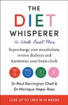 The Diet Whisperer: 12-Week Reset Plan: Supercharge your metabolism, reverse diabetes and harmonise your brain clock