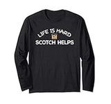 Funny Life is Hard Scotch Helps Sco