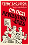 Critical Revolutionaries: Five Critics Who Changed the Way We Read