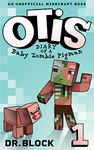 Otis: Diary of a Baby Zombie Pigman: Book 1: an unofficial Minecraft diary (Zombie Pigman Diary)