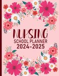 Nursing School Planner 2024-2025: (January 2024 to June 2025)