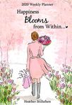 Happiness Blooms from Within 2020 Weekly Planner