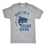 Mens Dont Be A Dumb Bass T Shirt Funny Fishing Tee Gift for Fisherman Graphic Mens Funny T Shirts Funny Fishing T Shirt Novelty Tees for Men Light Grey M