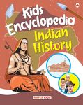 Kids Encyclopedia (Illustrated) - Indian History - Knowledge Book for Kids - Age 6+ - Ramayana, Palaeolithic Age, Mauryan Empire, Golden Age of India, Rashtrakutas, Pallava Dynasty, Partition of India