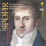 Spohr: Overture Op. 12 / Quartet-Concerto Op. 131 / Nonet Op. 31