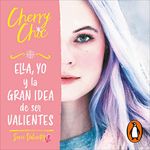 Ella, yo y la gran idea de ser valientes [She, Me and the Great Idea of Being Brave]: Valientes 1 [Brave, Book 1]