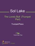 The Lonely Bull (Trumpet Part) - Trumpet in B-flat