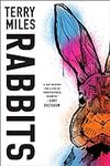 Rabbits: A Novel