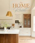 The Home Reset: Easy Systems and Habits to Organize Every Room