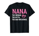 Cute Nana the woman the myth the bad influence funny nana T-Shirt