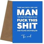 Funny Leaving Card and Farewell Gift - Wise Man Said F*ck this Sh*t - New Job Card for Colleague Boss or Promotion, Funny Leaving Card, Wise Man Once Said