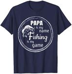 Papa Is My Name Fishing Is My Game 