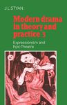 Modern Drama in Theory and Practice: Volume 3, Expressionism and Epic Theatre: 003 (Modern Drama in Theory & Practice)