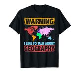 Geography Nerds Funny Sayings for Teachers Geographer T-Shirt