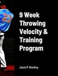 9 Week Throwing Velocity & Training Program: null