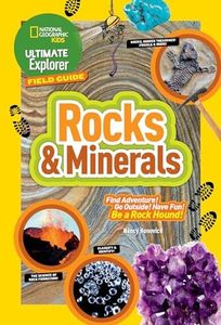 Ultimate Explorer Field Guide: Rocks and Minerals (National Geographic Kids)