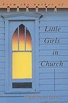 Little Girls In Church (Pitt Poetry