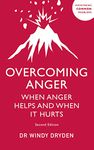 Overcoming Anger: When Anger Helps And When It Hurts