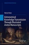 Astronomical Knowledge Transmission Through Illustrated Aratea Manuscripts (Historical & Cultural Astronomy)