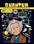 Quantum Physics Book for Kids: quantum physics books for kids 8-12 for smart and for beginners kids quantum mechanics atoms, molecules ,photons & ... kids (quantum physics and mechanics for kids)