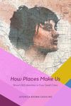 How Places Make Us – Novel LBQ Identities in Four Small Cities (Fieldwork Encounters and Discoveries)