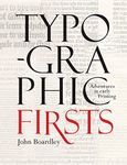 Typographic Firsts: Adventures in Early Printing