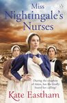 Miss Nightingale's Nurses: During the toughest of times, has she finally found her calling? (The Nursing Series Book 1)