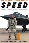 Speed: The Life of a Test Pilot and Birth of an American Icon