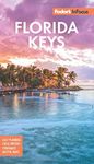 Fodor's In Focus Florida Keys: with Key West, Marathon & Key Largo