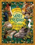 Saintly Creatures: 14 Tales of Animals and Their Holy Companions