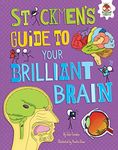 Stickmen's Guide to Your Brilliant Brain (Stickmen's Guides to Your Awesome Body)