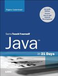 Java in 21 Days, Sams Teach Yourself (Covering Java 8)