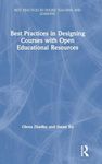 Best Practices in Designing Courses with Open Educational Resources (Best Practices in Online Teaching and Learning)