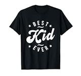 Best Kid Ever - Kid T-Shirt