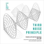 Third Noise Principle: Formative North American Electronica 1975-1984