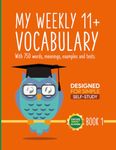 My Weekly 11+ Vocabulary: Book 1, Ages: 9 - 10