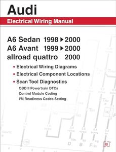 Audi A6 Electrical Wiring Manual: A6 Sedan 1998-2000 A6 Avant 1999-2000 Allroad Quattro 2000