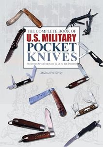 Complete Book of U.S. Military Pocket Knives: From the Revolutionary War to the Present