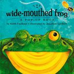 The Wide-Mouthed Frog: A POP-UP BOOK