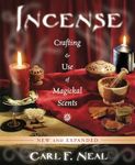 Incense: Crafting & Use of Magickal Scents