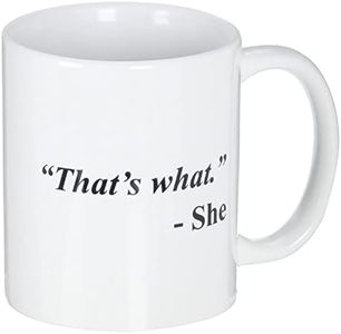 A Mug To Keep TM 1 11 OZ Coffee Inspirational Gifts and Sarcasm Funny Mug-That's What. She, One Size, White