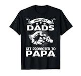 Only Great Dads Get Promoted To Pap