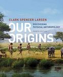 Our Origins: Discovering Physical Anthropology Paperback + Digital Product License Key Folder with eBook and InQuizitive Registration