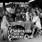 Lana Del Ray - Chemtrails Over The Country Club LP