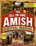 The All In One Amish Survival Manual: Break Free From Modern Society & Become 100% Self-Sufficient With DIY Projects, Homesteading, Canning, Off-Grid Living, Survival Skills & Herbal Home Remedies