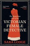 The Mysterious Case of the Victorian Female Detective