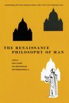 The Renaissance Philosophy of Man: Selected Writings with Critical Introductions: Petrarca • Valla • Ficino • Pico • Pomponazzi • Vives (Phoenix Books)