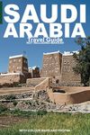 SAUDI ARABIA: Travel Guide (Not Including Makkah)