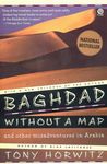 Baghdad Without A Map and other misadventures in Arabia